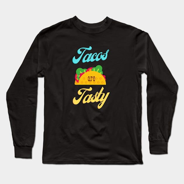 Tacos Are Tasty | Fan t shirt from Wynonna Earap Long Sleeve T-Shirt by Rainbow Kin Wear